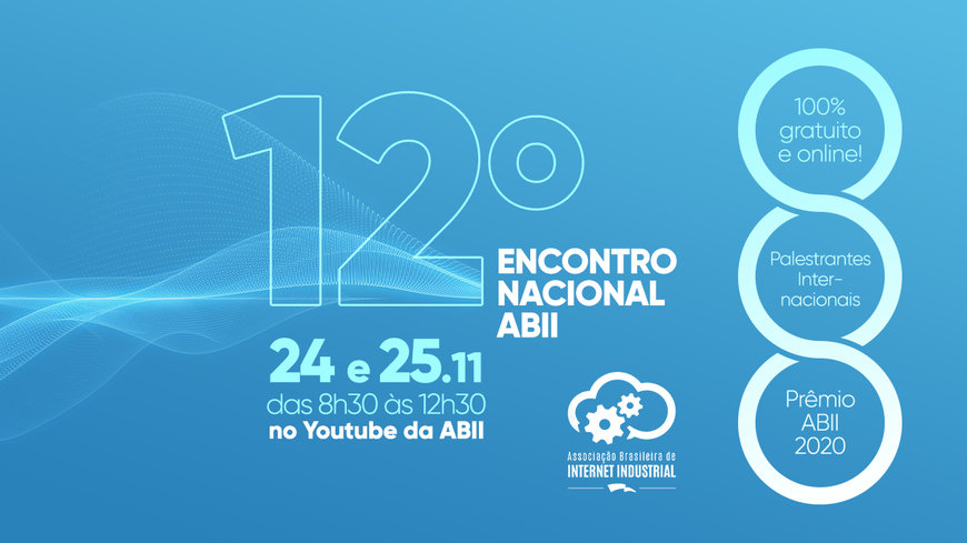 Cases de aplicação da indústria 4.0 e IIoT no Brasil ganham destaque no 12º Encontro Nacional ABII